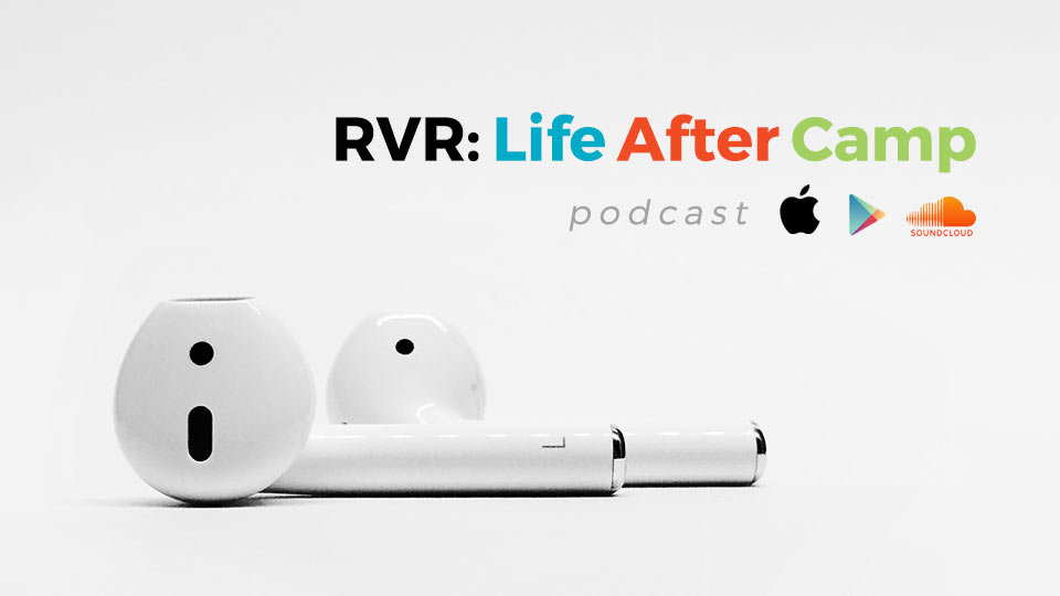 RVR Life After Camp podcast on iTunes