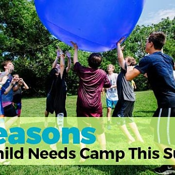 6 Reasons Your Child Needs Camp This Summer