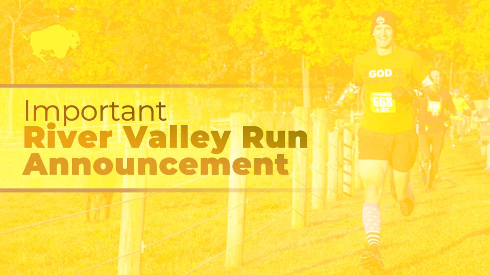 Important Announcement about the River Valley Run